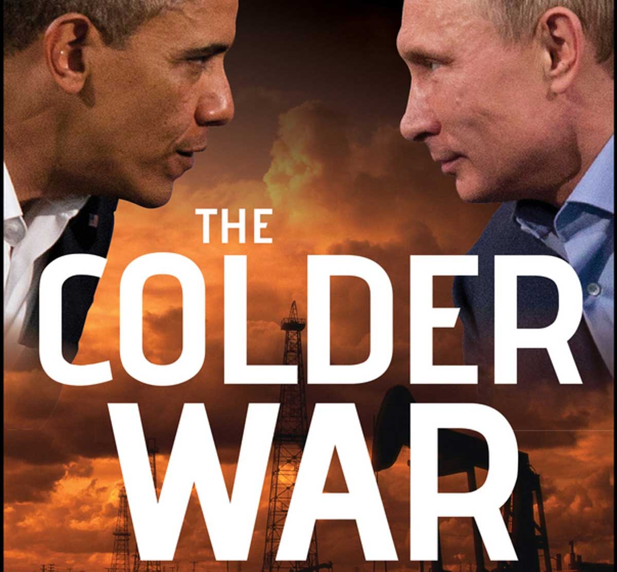 The Colder War: How The Global Energy Trade Slipped From America’s ...